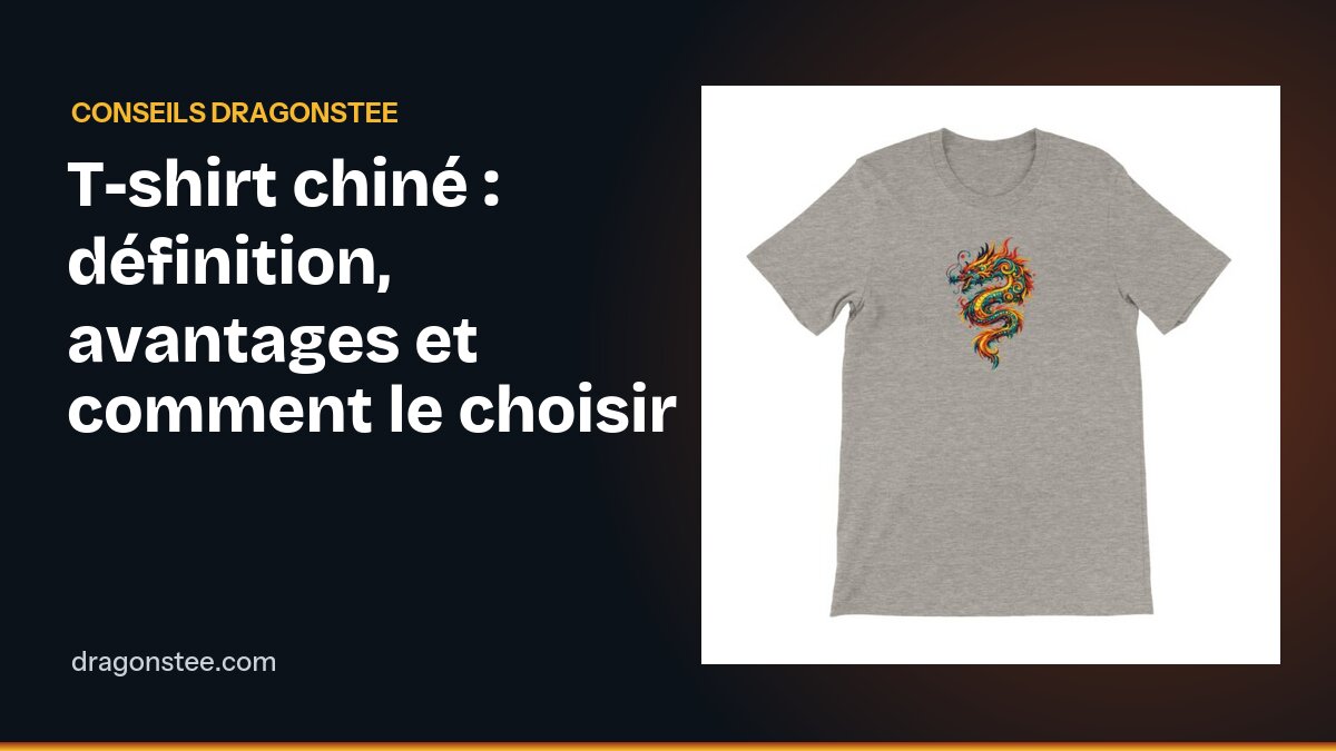 T-shirt chiné : définition, avantages et comment le choisir